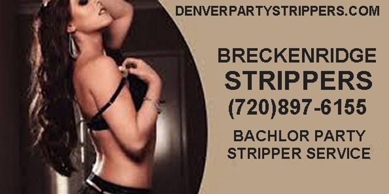 Breckenridge Strippers  (720)897-6155 Bachelor Party Dancers