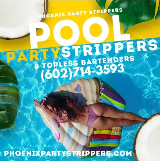 PHOENIX & SCOTTSDALE TOPLESS POOL PARTY ENTERTAINMENT & STRIPPERS 602-714-3593