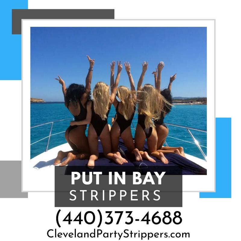 Strippers Put In Bay Island  // VIP Bachelor Party (440)373–4688