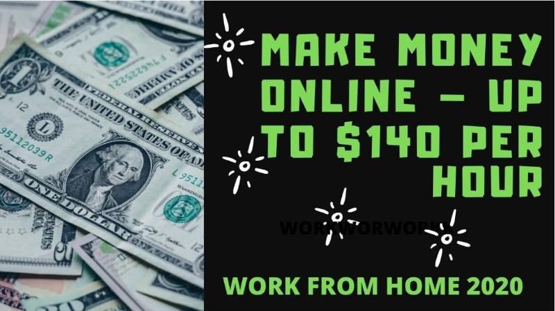 Make Money Online 2020 – Up to $140 Per Hour