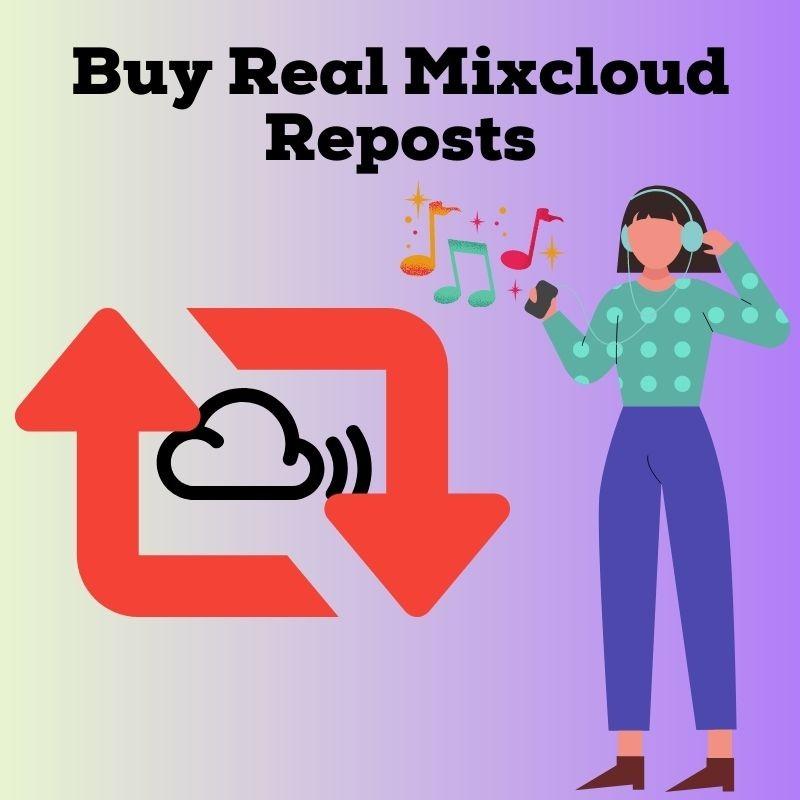 Buy Real Mixcloud Reposts
